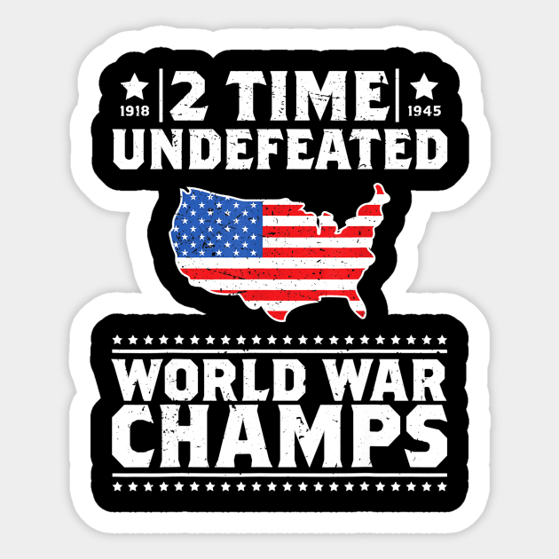 2 Time Undefeated World War Champs 4th of July Gift Design Sticker by Haley Tokey